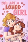 Image for You are a Loved Girl