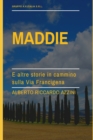 Image for Maddie, e altre storie in cammino sulla Via Francigena