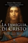 Image for La Famiglia di Cristo : Indagine storica sulla sua discendenza: i Figli, i Fratelli, i Desposini
