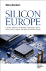 Image for Silicon Europe : The Great Adventure of the Global Chip Industry and an Italian-French Company that Makes the World Go Round