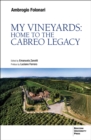 Image for My Vineyards : Home to the Cabreo Legacy