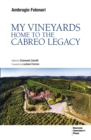 Image for My Vineyards: Home to the Cabreo Legacy