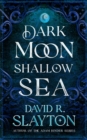 Image for Dark Moon, Shallow Sea