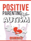 Image for Positive Parenting for Children with Autism