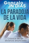 Image for La Paradoja de la Vida - Cronica de un divorcio anunciado
