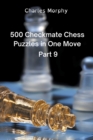 Image for 500 Checkmate Chess Puzzles in One Move, Part 9