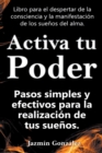 Image for Activa tu Poder : Pasos simples y efectivos para la realizaci?n de tus sue?os.
