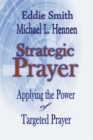 Image for Strategic Prayer : Applying the Power of Targeted Prayer