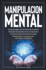 Image for Manipulacion Mental : ?Te gusta jugar con la mente de la gente? Descubra los secretos de la manipulacion mental y las tecnicas de persuasion. Bonificacion: 5 consejos para acercarse a la hipnosis