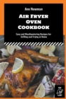 Image for Air Fryer Oven Cookbook : Easy and Mouthwatering Recipes for Grilling and Frying at Home