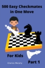 Image for 500 Easy Checkmates in One Move for Kids, Part 1