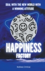 Image for Happiness Factory : Deal With The New World With A Winning Attitude