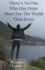 Image for There&#39;s No One Who Has Done More For The World Than Jesus