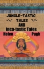 Image for Jungle-tastic Tales and Inca-tastic Tales
