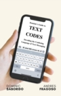 Image for Dominic&#39;s Guide to Text Codes Decoding the Confusing Language of Text Messaging