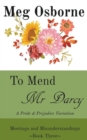 Image for To Mend Mr Darcy : A Pride and Prejudice Variation