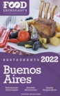 Image for 2022 Buenos Aires Restaurants - The Food Enthusiast&#39;s Long Weekend Guide