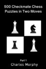 Image for 500 Checkmate Chess Puzzles in Two Moves, Part 1
