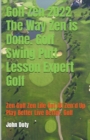 Image for Golf Zen 2022 The Way Zen is Done. Golf Swing Putt Lesson Expert Golf Zen Golf Zen Life Get All Zen&#39;d up Play Better Live Better Golf