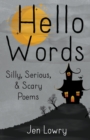 Image for Hello Words Silly, Serious, &amp; Scary Poems