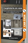 Image for Carpinteria en casa 1. Aprende a fabricar cocinas, closets, muebles de bano, escritorios, bibliotecas, archivos y mas.