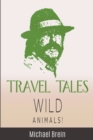 Image for Travel Tales : Wild Animals