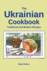 Image for The Ukrainian Cookbook Traditional and Modern Recipes