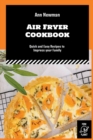 Image for Air Fryer Cookbook : Quick and Easy Recipes to Impress your Family