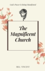 Image for The Magnificent Church : God&#39;s Power Is Being Manifested