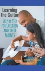 Image for Learning Guitar--Step By Step for Children and Their Parents