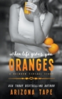 Image for When Life Gives You Oranges