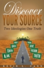 Image for Discover Your Source : Two Ideologies One Truth