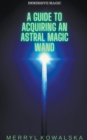 Image for A Guide to Acquiring an Astral Magic Wand