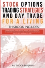 Image for Stock Options Trading Strategies And Day Trade For a Living
