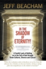 Image for In the Shadow of Eternity : A Candid Look at Holding on to the Call of God