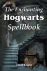 Image for The Enchanting Hogwarts Spellbook