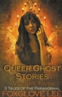 Image for Queer Ghost Stories Volume Five