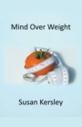 Image for Mind Over Weight