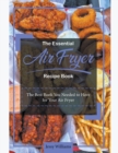 Image for The Essential Air Fryer Recipe Book : The Best Book you Needed to Have for your Air Fryer