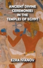 Image for Ancient Divine Ceremonies in the Temples of Egypt
