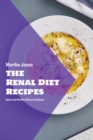 Image for The Renal Diet Recipes : Quick and Healthy Kidney Cookbook