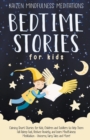 Image for Bedtime Stories for Kids : Calming Short Stories for Kids, Children and Toddlers to Help Them Fall Asleep Fast, Reduce Anxiety, and Learn Mindfulness Meditation - Unicorns, Fairy Tales and More!