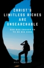 Image for Christ&#39;s Limitless Riches Are Unsearchable