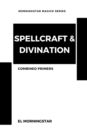 Image for Spellcraft &amp; Divination : Two Primers