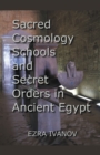 Image for Sacred Cosmology Schools and Secret Orders in Ancient Egypt