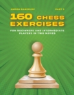Image for 160 Chess Exercises for Beginners and Intermediate Players in Two Moves, Part 3