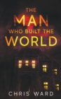 Image for The Man Who Built the World