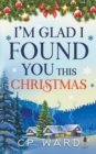 Image for I&#39;m Glad I Found You This Christmas
