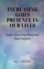 Image for Increasing God&#39;s Presence in Our Lives