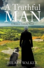 Image for A Truthful Man : A Modern Catholic Novel
